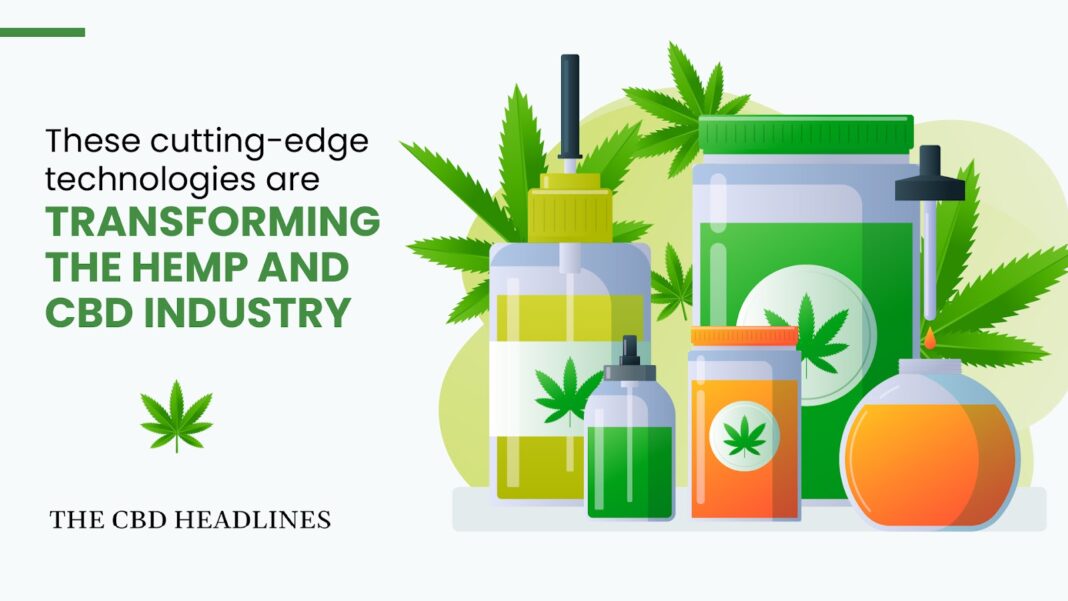 These four cutting-edge technologies are transforming the hemp and CBD industry!