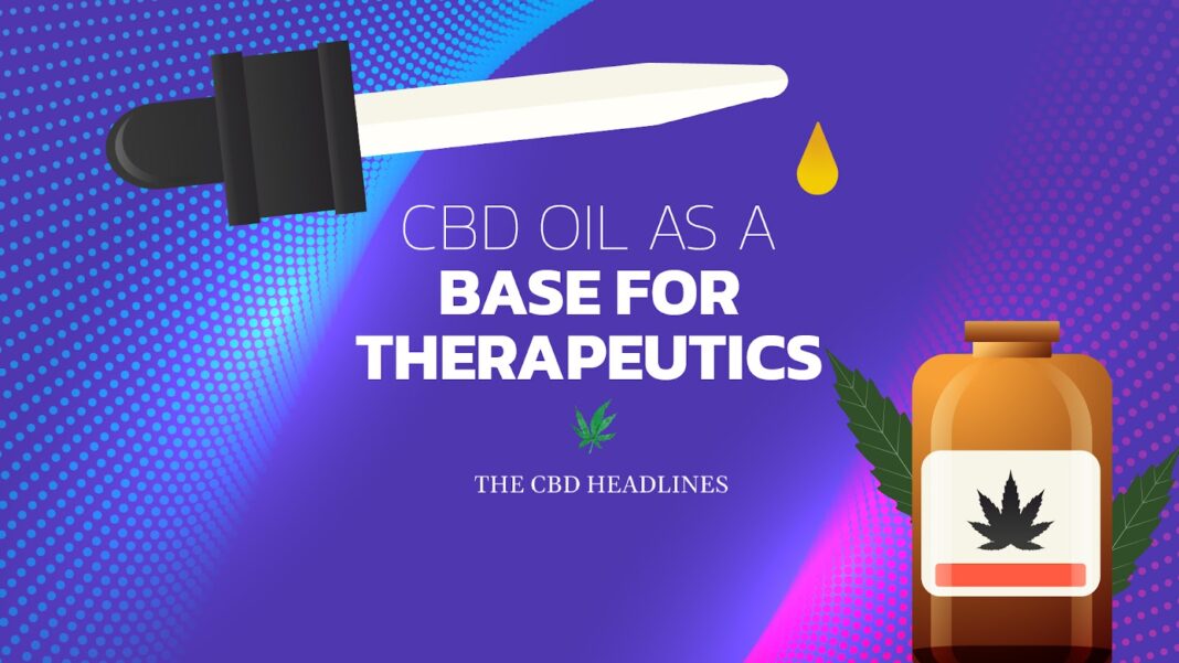 CBD oil as a base for therapeutics